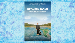 Between Home – Odyssey of an Unusual Sea Bandit (2012)