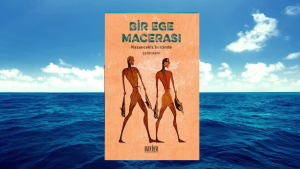 Bir Ege Macerası Kazancakis’in Peşinde – Çetin Kent