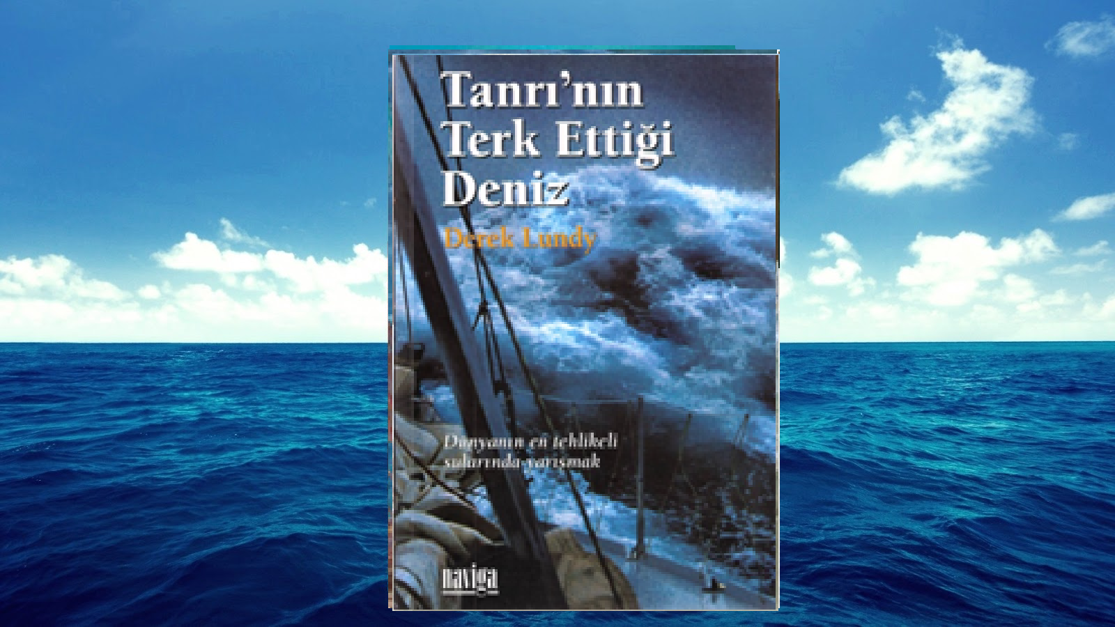 Tanrı’nın Terk Ettiği Deniz – Derek Lundy