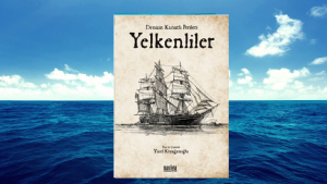 Yelkenliler Denizin Kanatlı Perileri – Yücel Köyağasıoğlu